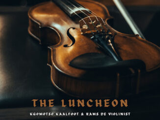 Kgomotso Kaalfoot & Rams De Violinist – The Luncheon