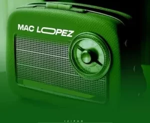 EP: Mac lopez – Izipho (Tracklist)