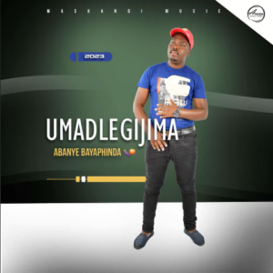 ALBUM: Madlegijima Entertainment – Abanye Bayaphinda