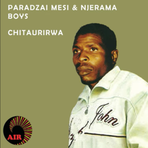 EP: Paradzai Mesi & Njerama Boys – Chitaurirwa