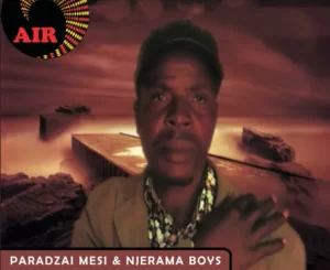 EP: Paradzai Mesi & Njerama Boys – Harisi Dambe