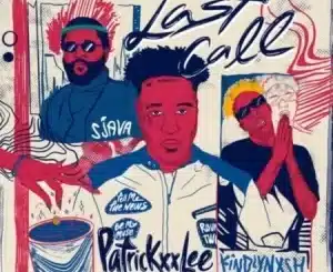 PatricKxxLee – Last Call ft Sjava & KindlyNxsh
