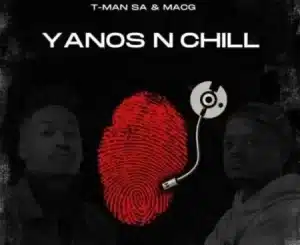 ALBUM: T-Man SA & MacG – Yanos n Chill