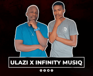 ULAZI & Infinity MusiQ – Cyan Boujee