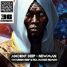 Ancient Deep – Newman (Warren Deep & FKA Moses Remix)
