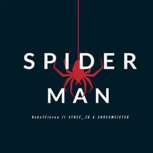 Bobo 7Eleven – Spider Man Ft. 4THEE_ZA & Shoesmeister