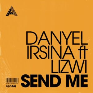Danyel Irsina & Lizwi – Send Me