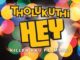 Killer Kau – Tholukuthi Hey (DJTroshkaSA Remix) ft Mbali