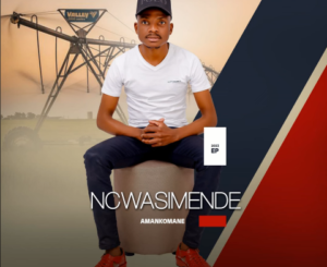 EP: Ncwasimende – Amankomane