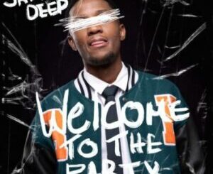 EP: Sam Deep – Welcome To The Party