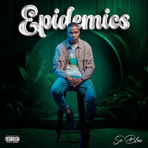 EP: Sir Bless – Epidemics
