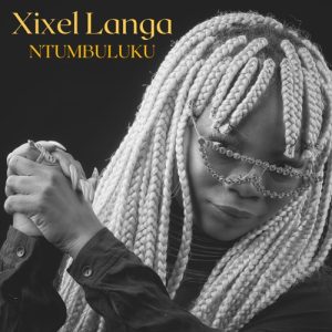 Xixel Langa – Ntumbuluku