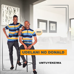 EP: uDelani noDonald – Umntuyenziwa
