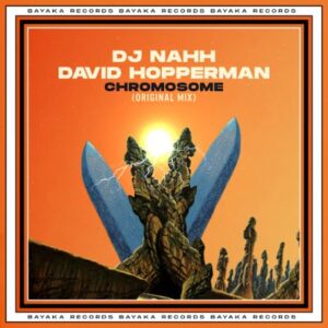 DJ NAHH & David Hopperman – Chromosome