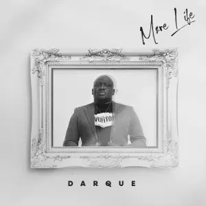 ALBUM: Darque – More Life (Deluxe)