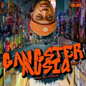 EP: Fiso El Musica – Gangster Musiq Part 1