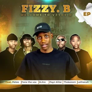 Fizzy B – Uyikho Konke Ft. Petee, Fane The Vox & Payn Killar