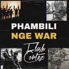 Flash Cortez – Phambili Nge War (Cover)