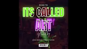 Jazza MusiQ & Thubular 1’eleven (J&T Musiq) – Road To It’s Called Art