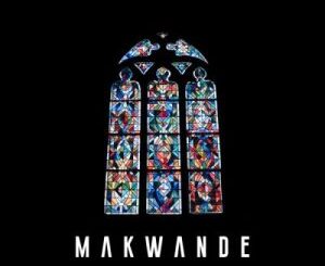 ALBUM: Makwa – Makwande