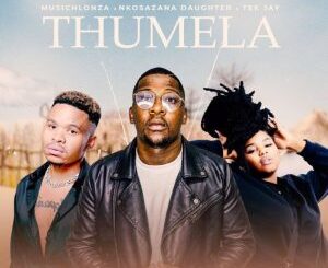 MusicHlonza, Nkosazana Daughter, Tee Jay, Jessica LM & MSWATI – Thumela