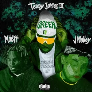 Teddy James III – Green Ft. J Molley & MOËTT