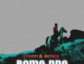 2Point1 – Roma Nna ft Butana