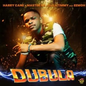 HarryCane, Master KG & DJ LaTimmy – Dubula (Remake) ft Eemoh