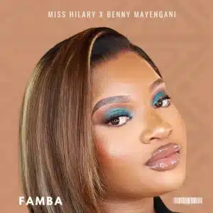 Miss Hilary & Benny Mayengani – Famba