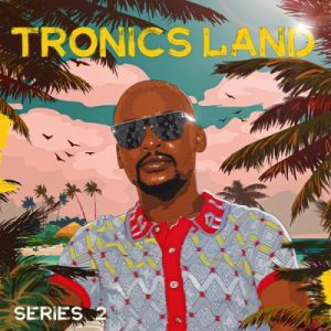 ALBUM: Mr Thela – Tronics Land Series 2