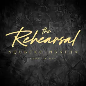 ALBUM: Nqubeko Mbatha – The Rehearsal (Chapter One)