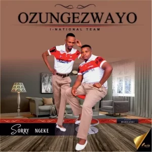 ALBUM: Ozungezwayo – Sorry Ngeke