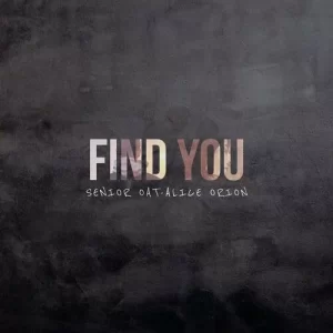 Senior Oat – Find You ft. Alice Orion