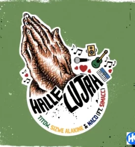 TITOW – Hallelujah Ft. Sizwe Alakine, NaCo & Simacc