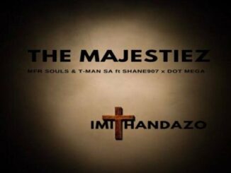 The Majestiez, MFR Souls & T-Man SA – Imithandazo ft Shane907 & Dot Mega