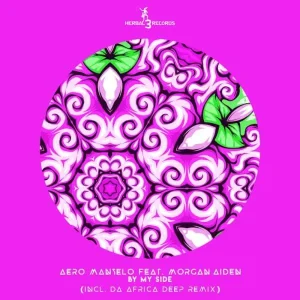 Aero Manyelo – By My Side (Da Africa Deep Remix) Ft. Morgan Aiden