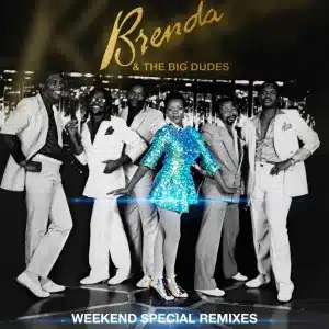 EP: Brenda & The Big Dudes – Weekend Special (Remixes)