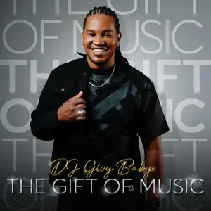 ALBUM: DJ Givy Baby – The Gift Of Music