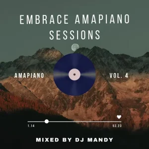 Dj Mandy – Embrace Amapiano Session Vol.4