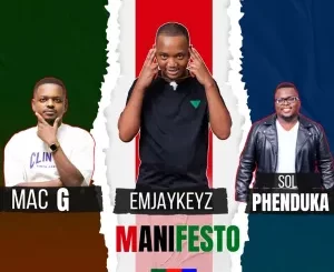 EP: Emjaykeyz, MacG & Sol Phenduka – The New Government Manifesto