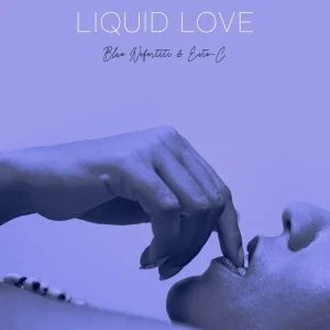 Exte C & Blue Nefertiti – Liquid Love (Extended Version)