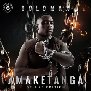 ALBUM: Goldmax – Amaketanga Deluxe Edition