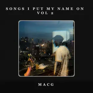 EP: MacG – Songs I Put My Name On, Vol. 2