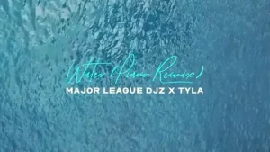 Major League Djz x Tyla – Water Remix(Amapiano Version)