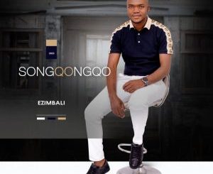 ALBUM: Songqongqo – Ezimbali