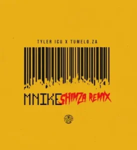 Tyler ICU – Mnike (Shimza Remix) ft. Tumelo.za, Shimza, DJ Maphorisa, Nandipha808, Ceeka RSA & Tyron Dee