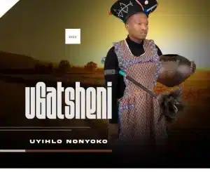 ALBUM: Ugatsheni – Uyihlo Nonyoko