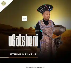 ALBUM: Ugatsheni – Uyihlo Nonyoko