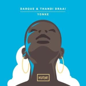 EP: Darque & Thandi Draai – Yonke