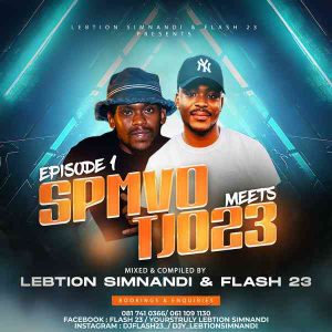 Lebtiion Simnandi & Flash 23 – Spmvo Meets Tjo23 Episode 1 (Strictly Mdu Aka Trp & Vyno Keys)